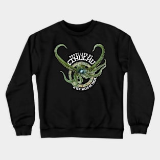 Protected by Cthulhu In Tentacles We Trust Crewneck Sweatshirt